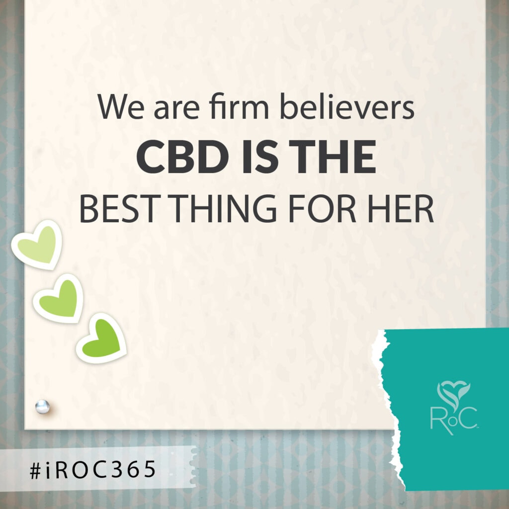 We believe CBD oil is the very best thing for her