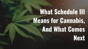 Schedule III Cannabis